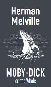 MOBY-DICK OR, THE WHALE