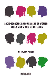 SOCIO-ECONOMIC EMPOWERMENT OF WOMEN: DIMENSIONS AND STRATEGIES