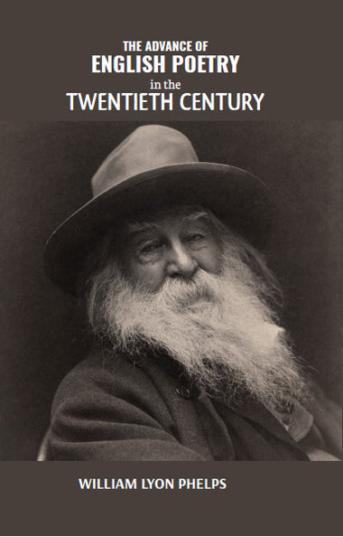 THE ADVANCE OF ENGLISH POETRY IN THE TWENTIETH CENTURY