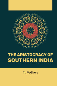 THE ARISTOCRACY OF SOUTHERN INDIA