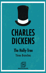 The Holly-Tree : Three Branches