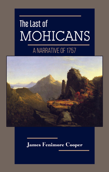 THE LAST OF THE MOHICANS A Narrative of 1757