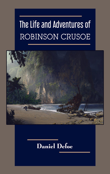 The Life and Adventures of ROBINSON CRUSOE