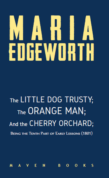 THE LITTLE DOG TRUSTY; THE ORANGE MAN; AND THE CHERRY ORCHARD