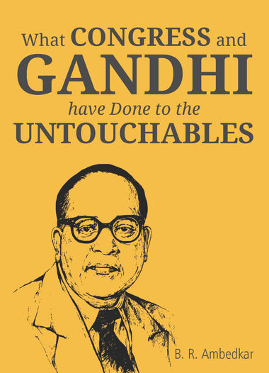 What Congress and Gandhi have Done to the Untouchables