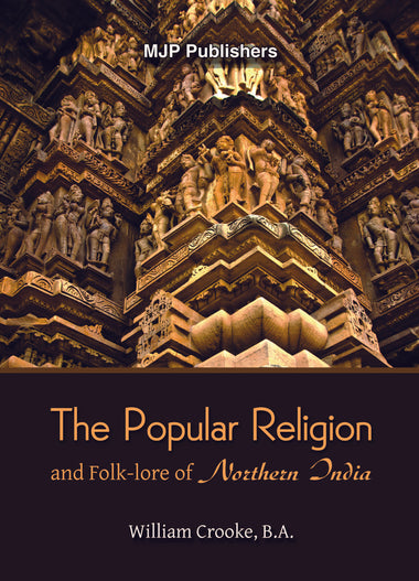 The Popular Religion and Folk-lore of Northern India (2 Volumes)