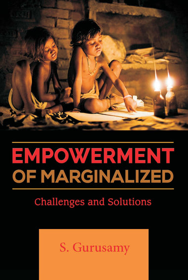 EMPOWERMENT OF MARGINALIZED CHALLENGES AND SOLUTIONS